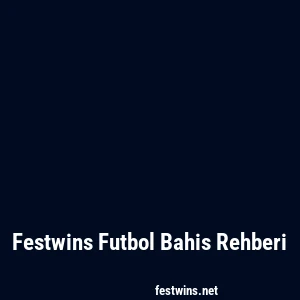 Festwins Futbol Bahis Rehberi