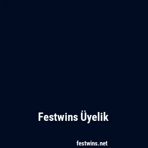 Festwins Üyelik